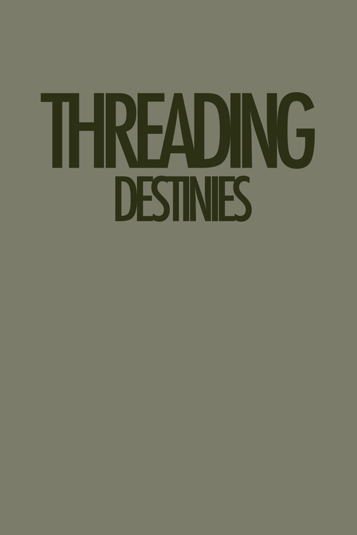 Movie poster for Threading Destinies (2023)