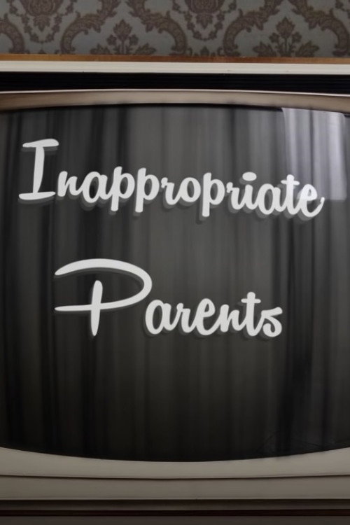 Inappropriate Parents poster