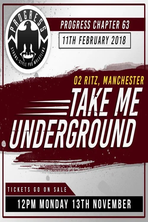 Movie poster for PROGRESS Chapter 63: Take Me Underground (2018)