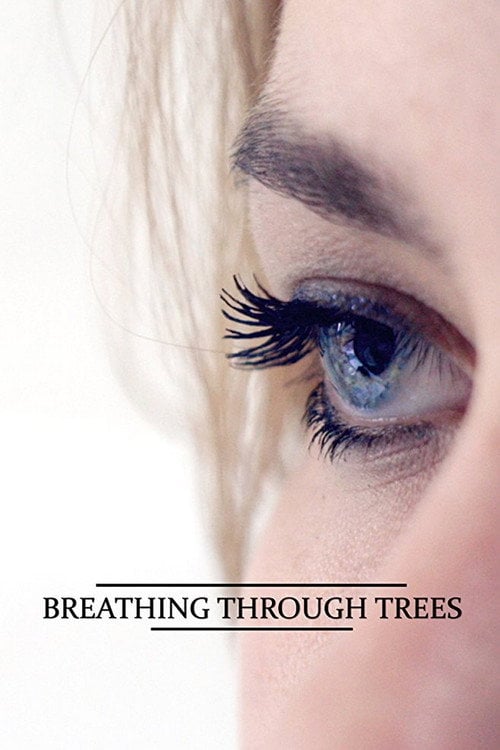 Movie poster for Breathing Through Trees (2017)