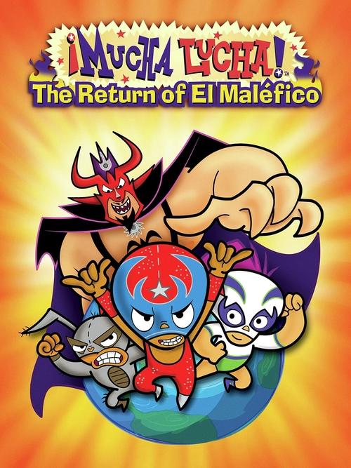 Movie poster for Mucha Lucha: The Return of El Malefico (2005)