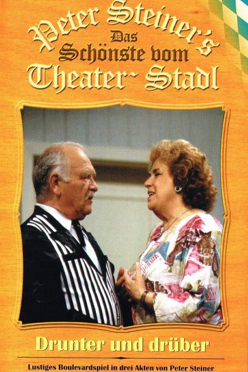Movie poster for Peter Steiners Theaterstadl - Drunter & Drüber (1998)