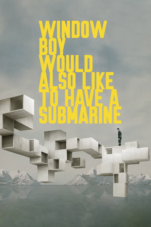Movie poster for Window Boy Would Also Like to Have a Submarine (2020)