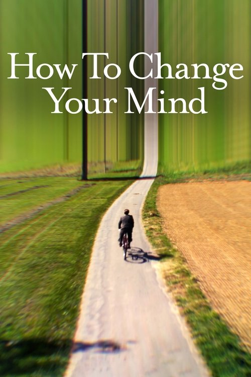 How to Change Your Mind poster
