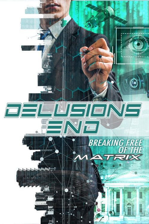 Movie poster for Delusions End: Breaking Free of the Matrix (2021)