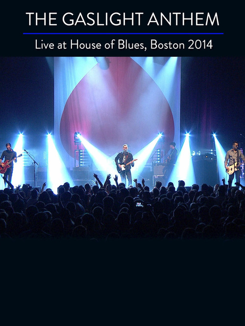 Movie poster for The Gaslight Anthem: Live At House Of Blues Boston 2014 (2017)