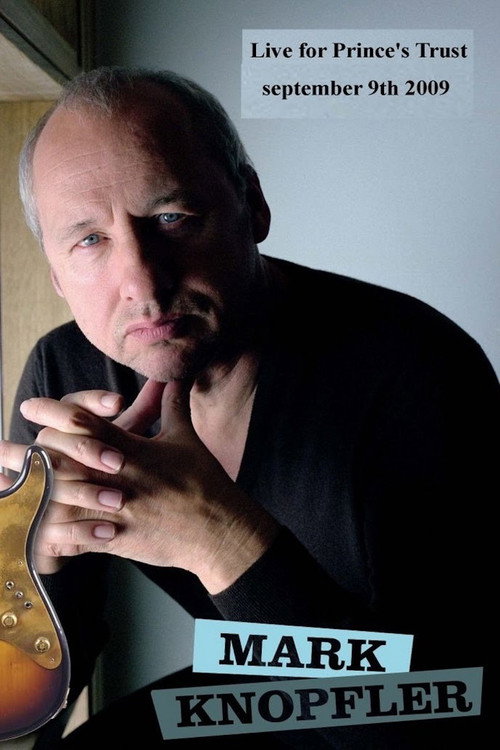 Movie poster for Mark Knopfler - Live for Prince's Trust (2009)