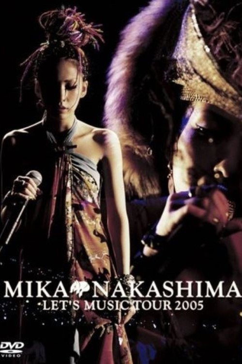 Movie poster for MIKA NAKASHIMA LET'S MUSIC TOUR 2005 (2005)