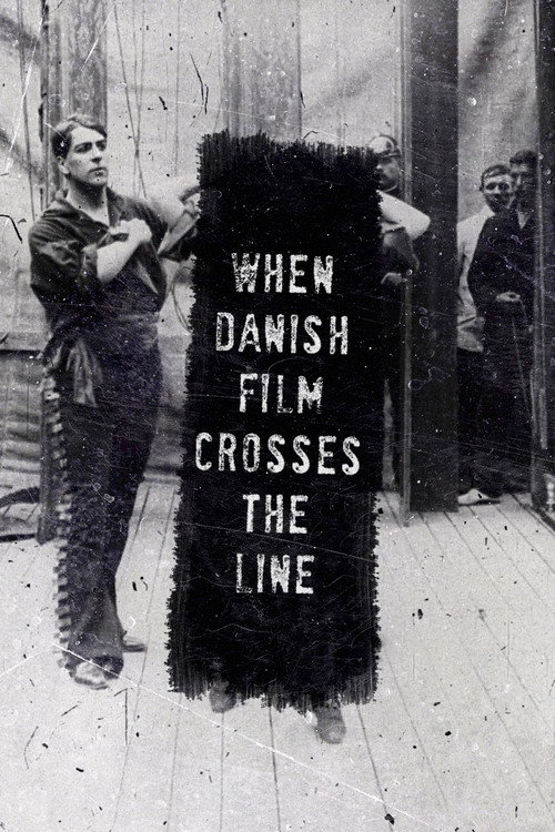 Movie poster for When Danish Film Crosses the Line (2020)