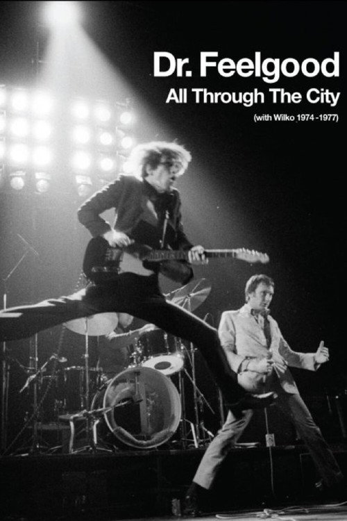 Movie poster for Dr. Feelgood - All Through the City (with Wilko 1974-1977) (2013)