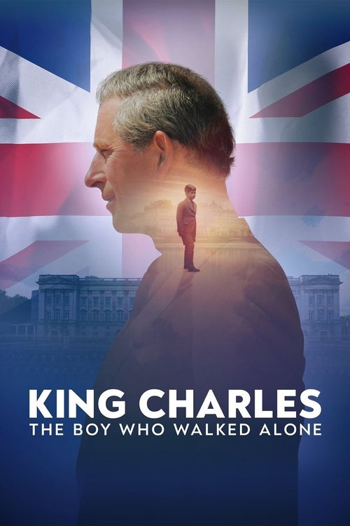 Movie poster for King Charles: The Boy Who Walked Alone (2023)