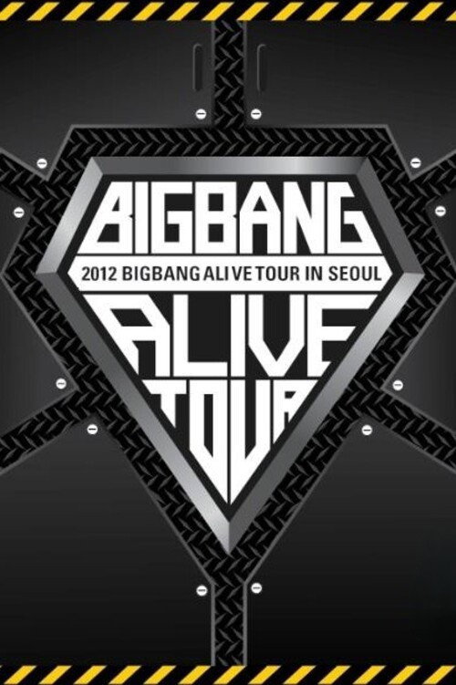 Movie poster for BIGBANG ALIVE TOUR 2012 In Seoul (2012)