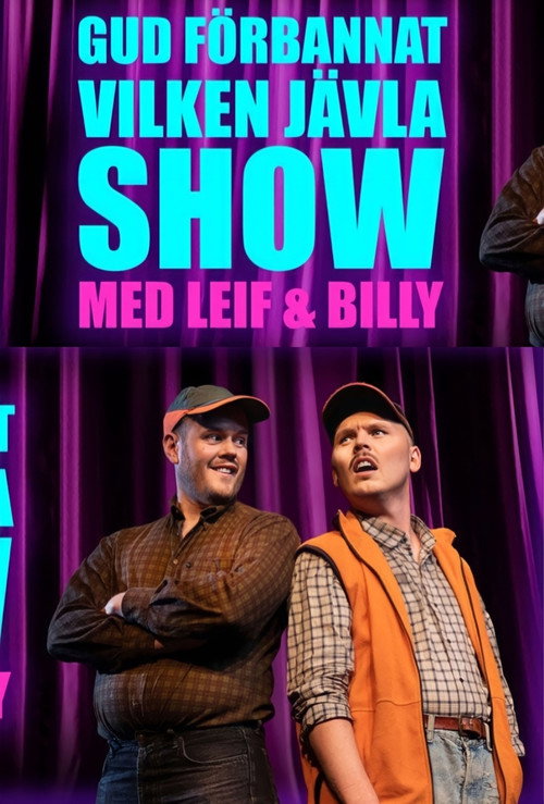 Movie poster for Gud förbannat vilken jävla SHOW! Med Leif & Billy (2023)