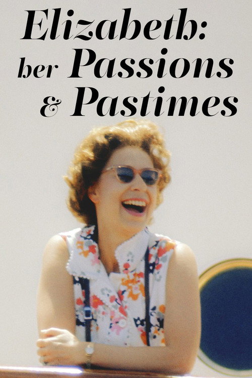 Movie poster for Elizabeth: Her Passions and Pastimes (2022)