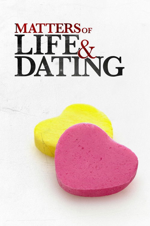 Movie poster for Matters of Life & Dating (2007)