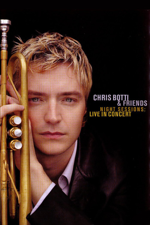Movie poster for Chris Botti & Friends - Night Sessions: Live in Concert (2002)