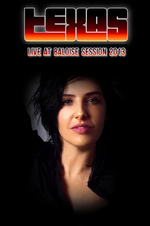 Movie poster for Texas - Live at Baloise Session (2013)