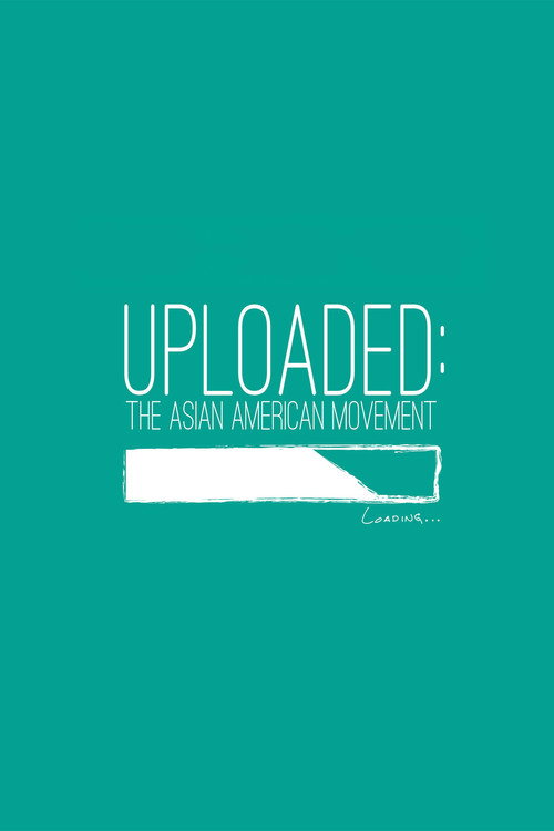 Movie poster for Uploaded: The Asian American Movement (2012)