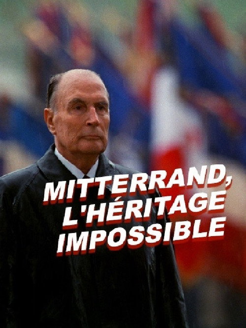 Movie poster for Mitterrand, the impossible legacy (2016)