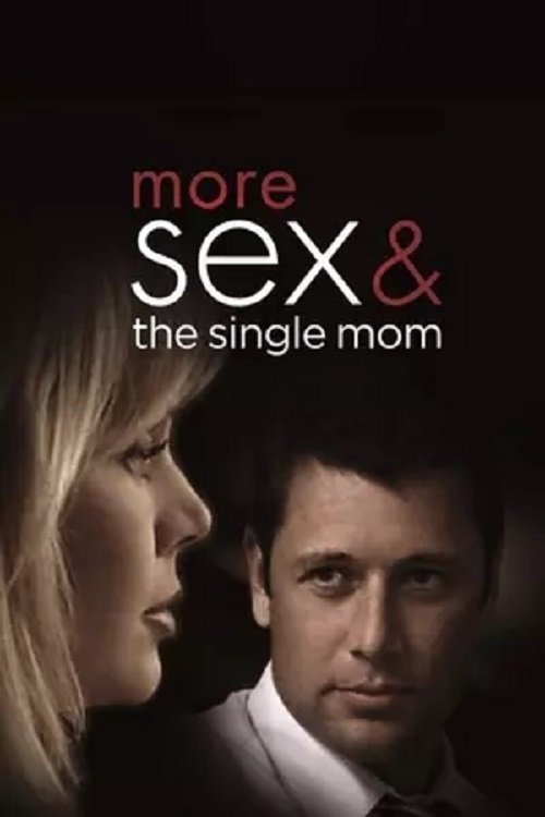 Movie poster for More Sex & the Single Mom (2005)