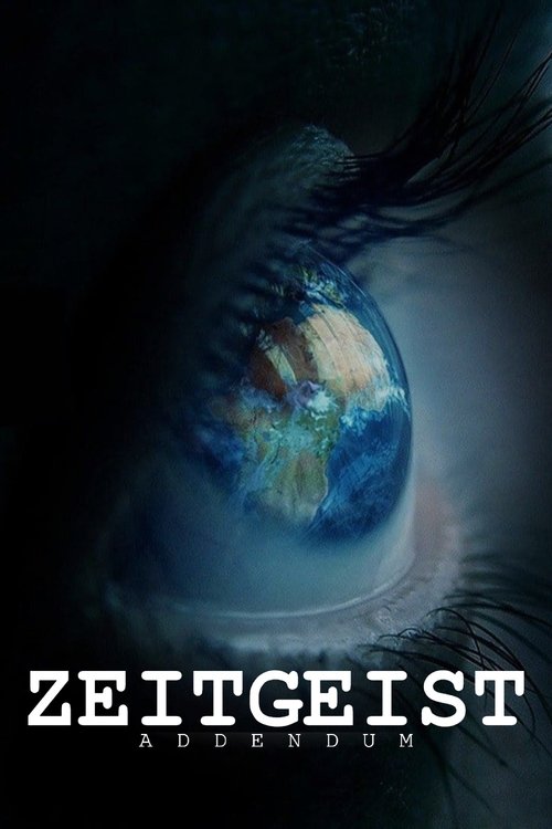 Movie poster for Zeitgeist: Addendum (2008)