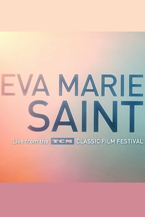 Movie poster for Eva Marie Saint: Live From the TCM Classic Film Festival (2014)