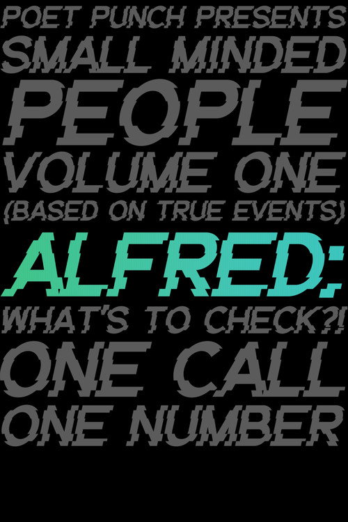 Movie poster for Small Minded People: Alfred