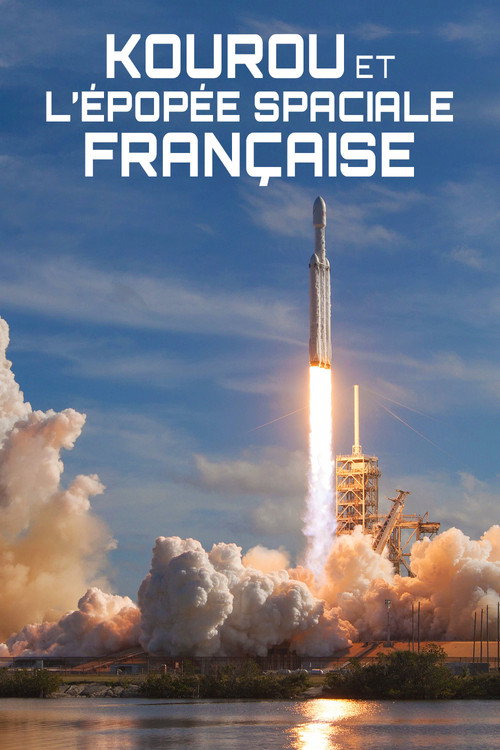 Movie poster for Kourou et l'épopée spatiale française (2019)