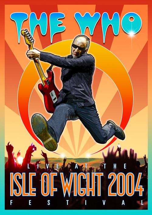 Movie poster for The Who: Live at the Isle of Wight 2004 Festival (2017)