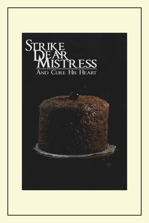 Movie poster for Strike, Dear Mistress, and Cure His Heart (2018)
