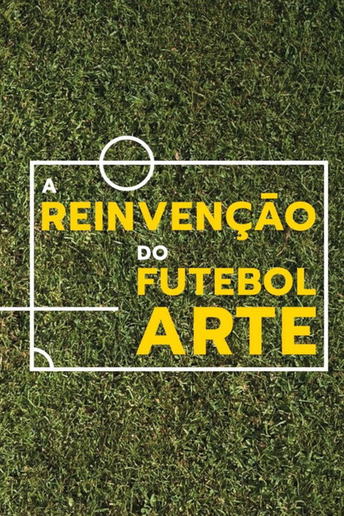 Movie poster for The Reinvention of Art Football (2018)