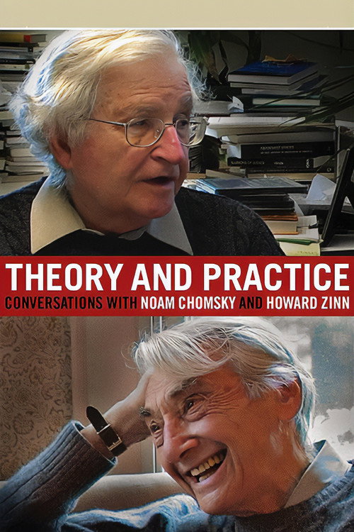 Movie poster for Theory and Practice: Conversations with Noam Chomsky and Howard Zinn (2010)