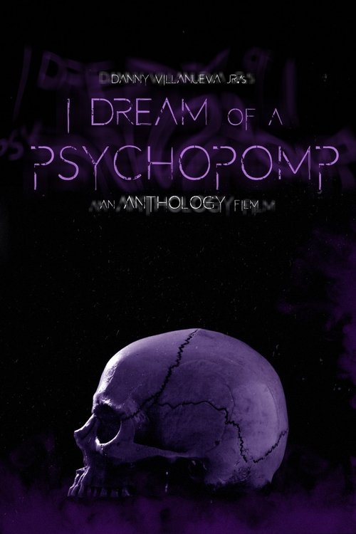 Movie poster for I Dream of a Psychopomp (2021)