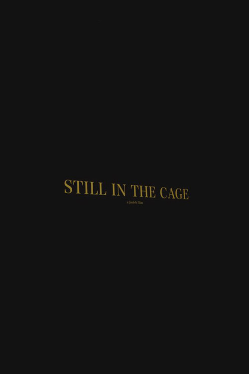 Movie poster for Still In The Cage (2016)