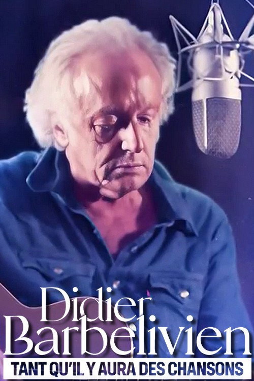 Movie poster for Didier Barbelivien : tant qu'il y aura des chansons (2023)