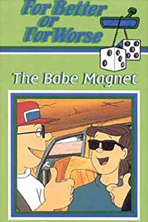Movie poster for For Better or for Worse: The Babe Magnet (1994)