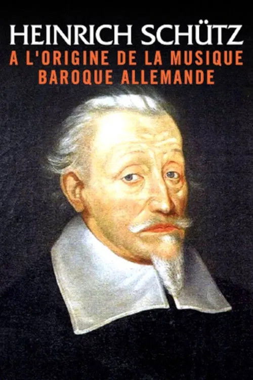 Movie poster for Heinrich Schütz : The founder of German Baroque music (2022)
