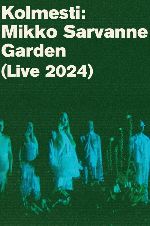 Movie poster for Kolmesti: Mikko Sarvanne Garden (2025)