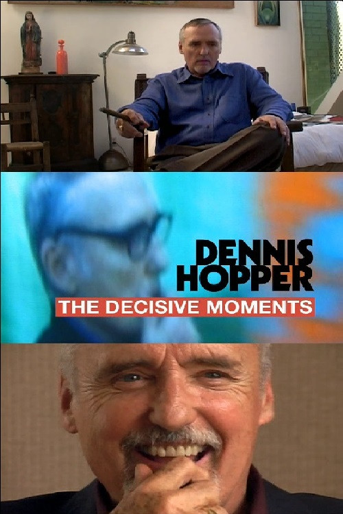 Movie poster for Dennis Hopper: The Decisive Moments (2004)