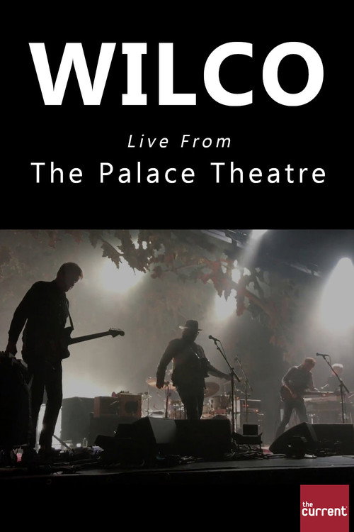 Movie poster for Wilco Live From The Palace Theatre (2017)