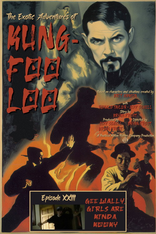 Movie poster for The Exotic Adventures of Kung-Foo Loo—Episode XXIII: Gee Wally, Girls are Kinda Kooky (1994)