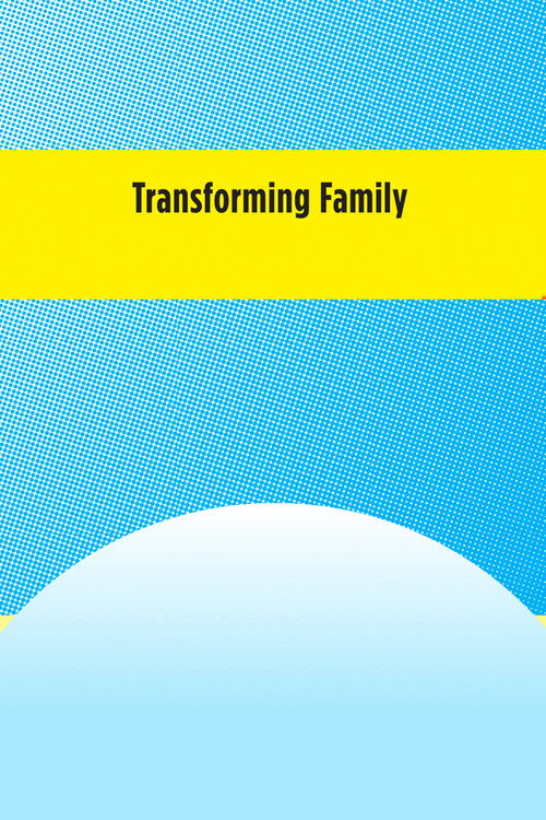 Movie poster for Transforming Family (2012)