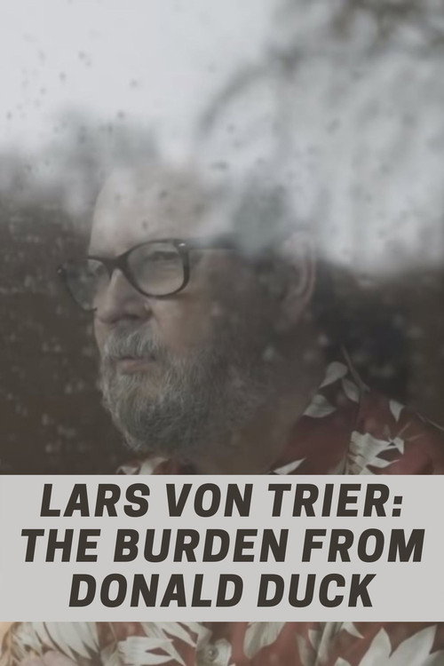 Movie poster for Lars von Trier: The Burden From Donald Duck (2020)