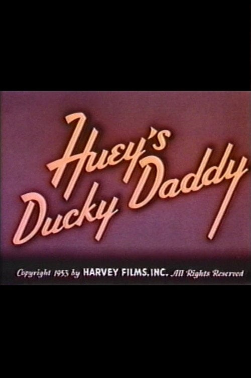 Movie poster for Huey's Ducky Daddy (1953)