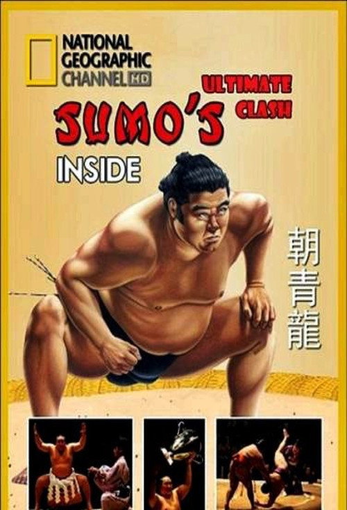 Movie poster for National Geographic: Inside Sumo's Ultimate Clash (2008)