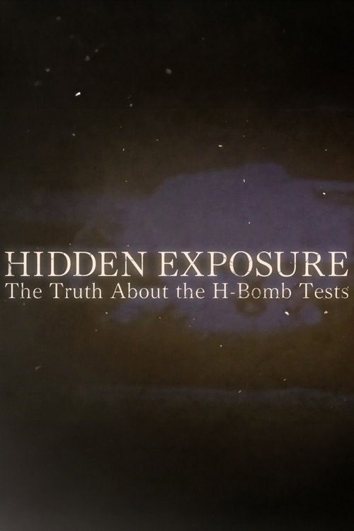 Movie poster for Hidden Exposure: The Truth About the H-Bomb Tests (2014)