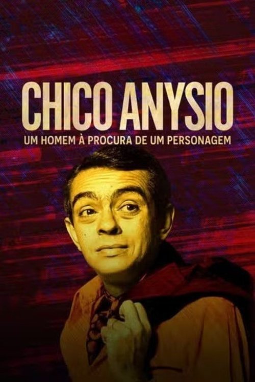 Chico Anysio: Um Homem à Procura de Um Personagem poster