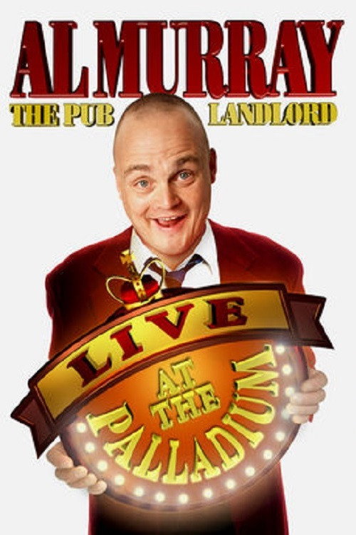 Movie poster for Al Murray, The Pub Landlord - Live At The Palladium (2007)