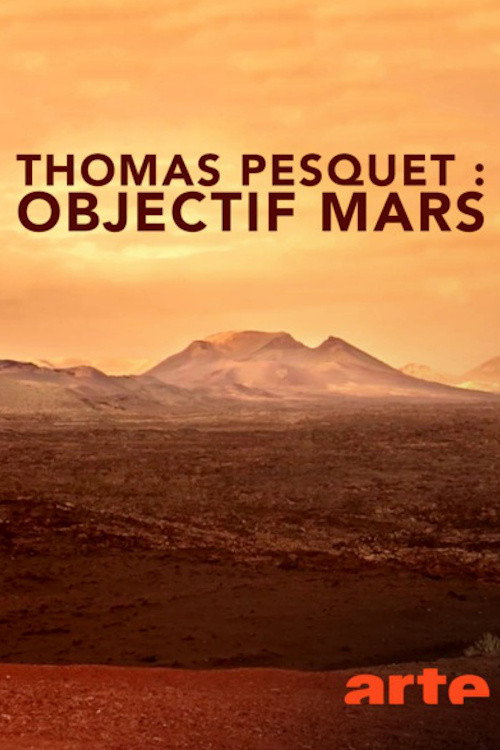 Movie poster for Thomas Pesquet : Objectif Mars (2018)