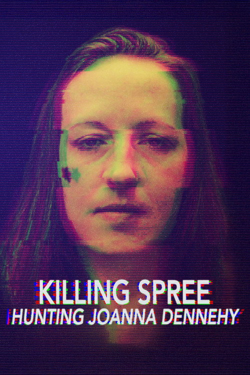 Movie poster for The Killing Spree: Hunting Joanne Dennehy (2024)